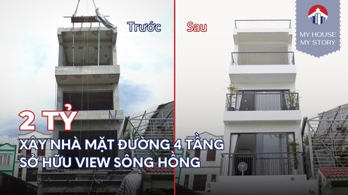 MY HOUSE - MY STORY: Cầm 2 TỶ xây nhà mặt phố với view sông Hồng tuyệt đẹp | xaytoam.vn